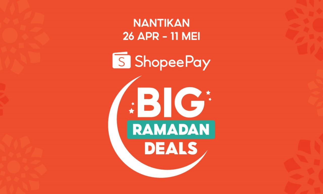 Tebar Promo! ShopeePay Gelar Big Ramadan Deals Sebulan Penuh